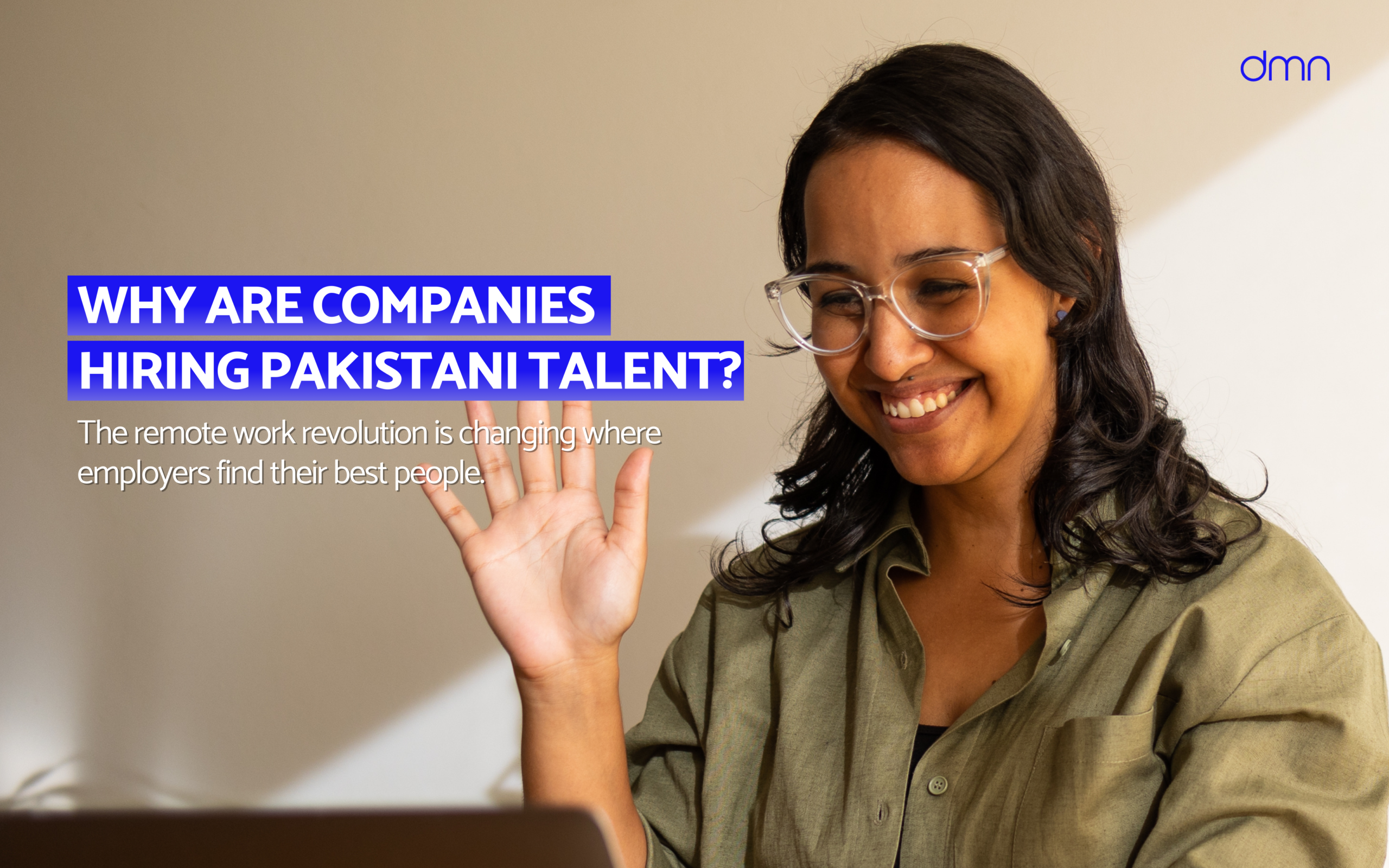 Why Global Companies Are Turning to Pakistani Talent for Remote Work